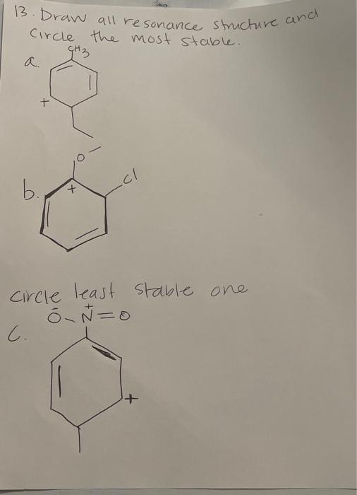 13 Draw All Resonance Structure And Circle The Most Stable Ch3 A B Ci Circle Least Stable One 6 0 C 1
