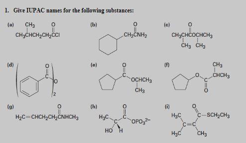 1 Give Iupac Names For The Following Substances B A Ch3 Ch3chch Ch Cci 0 D 64 G 0 H C Chch Ch Cnhch3 E H H 1