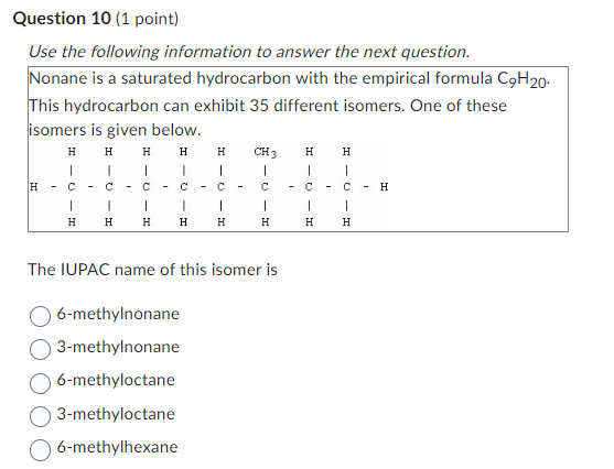 Question 10 1 Point Use The Following Information To Answer The Next Question Nonane Is A Saturated Hydrocarbon With 1