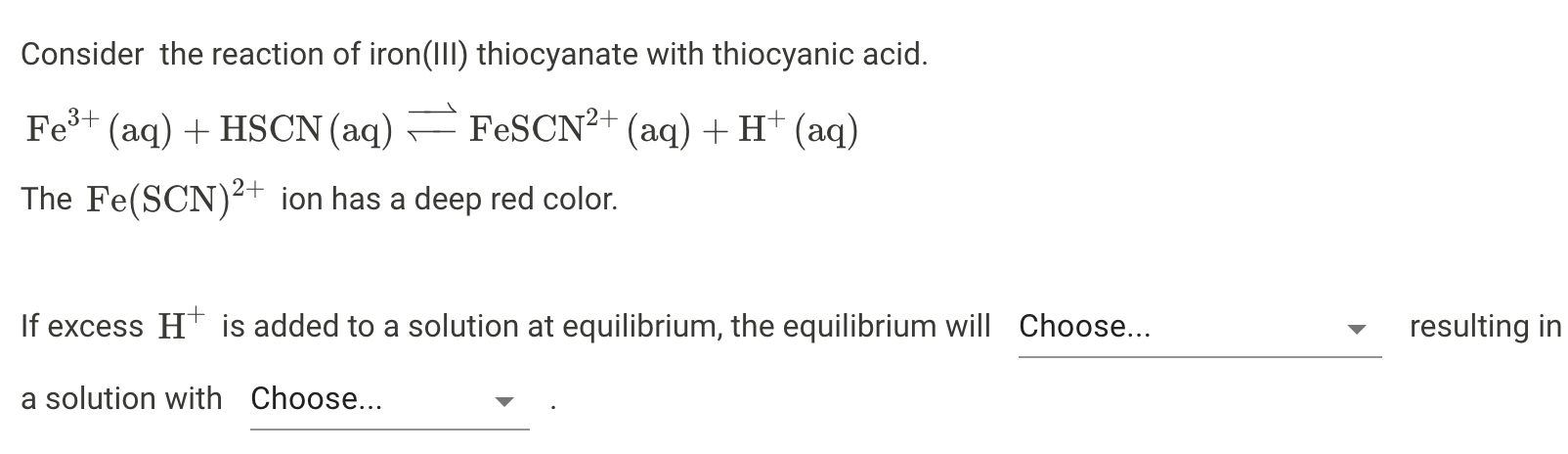 Consider The Reaction Of Iron Iii Thiocyanate With Thiocyanic Acid Fe Aq Hscn Aq Fescn Aq H Aq The Fe 1