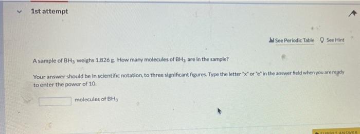 1st Attempt See Periodic Table See Hint A Sample Of Bh3 Weighs 1 826 G How Many Molecules Of Bh Are In The Sample You 1
