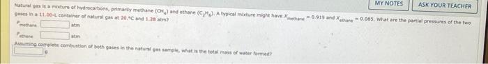 Ask Your Teacher Natural Gas Is A Mixture Of Hydrocarbons Primarily Methane O And Ethane C M A Typical Mixture Mi 1
