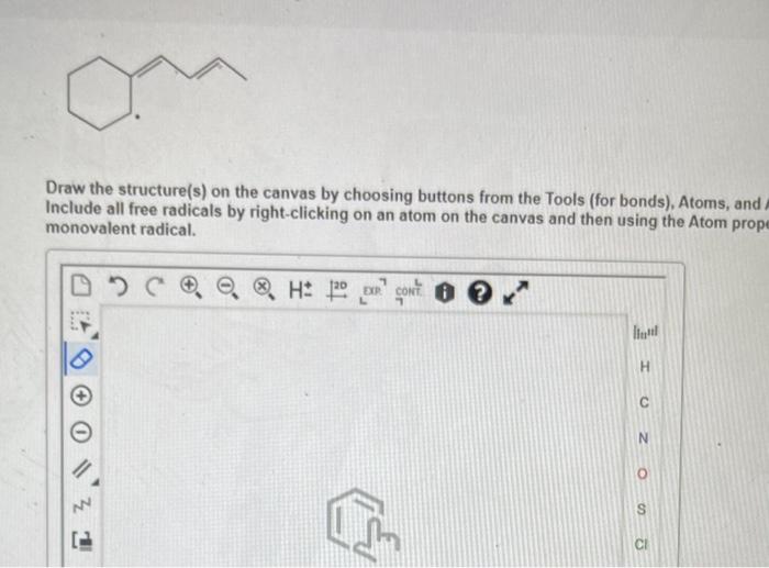 A Draw The Structure S On The Canvas By Choosing Buttons From The Tools For Bonds Atoms And A Include All Free Radi 1