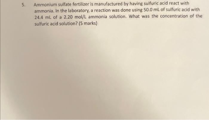 5 Ammonium Sulfate Fertilizer Is Manufactured By Having Sulfuric Acid React With Ammonia In The Laboratory A Reaction 1