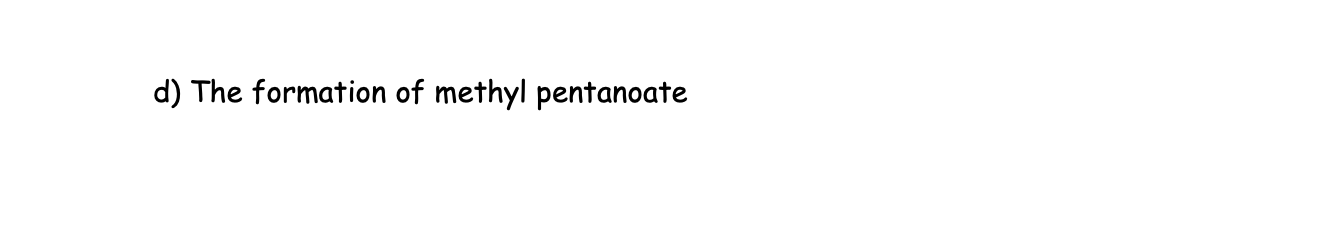 Write The Chemical Reaction Using Carbon Skeletons Or Structural Drawings For Each Of The Following Reactions You Must 1