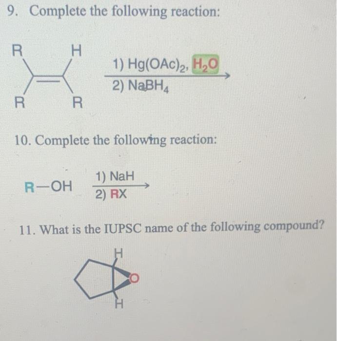 9 Complete The Following Reaction R R H R R Oh 1 Hg Oac 2 H O 2 Nabh4 10 Complete The Following Reaction 1 Nah 2 1