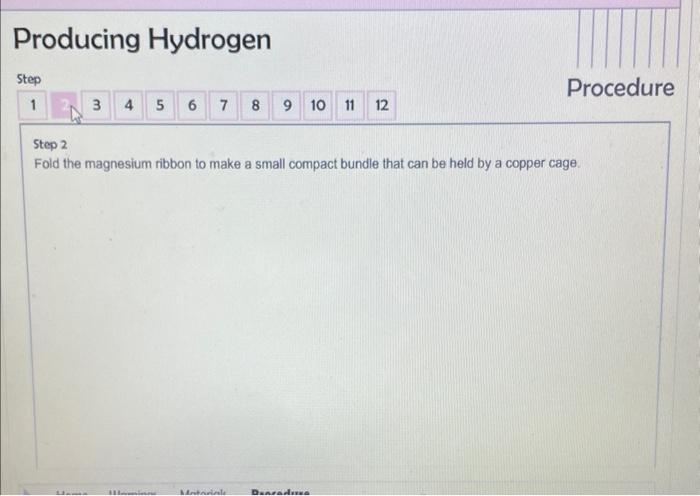 Producing Hydrogen Step 1 2 3 4 5 Dhaus 0 00 Off 6 2 7 8 Halis 9 10 0 09 Home Wamings Materials Procedure 11 12 Procedur 2