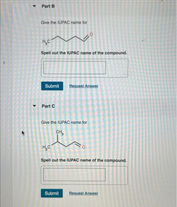 Part B Give The Iupac Name For H C Spell Out The Iupac Name Of The Compound Submit Request Answer Part C Give The Iup 1