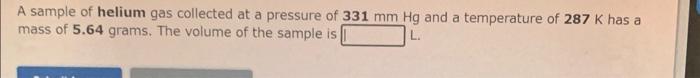 0 687 Mol Sample Of Argon Gas At A Temperature Of 15 0 C Is Found To Occupy A Volume Of 21 3 Liters The Pressure Of Th 2