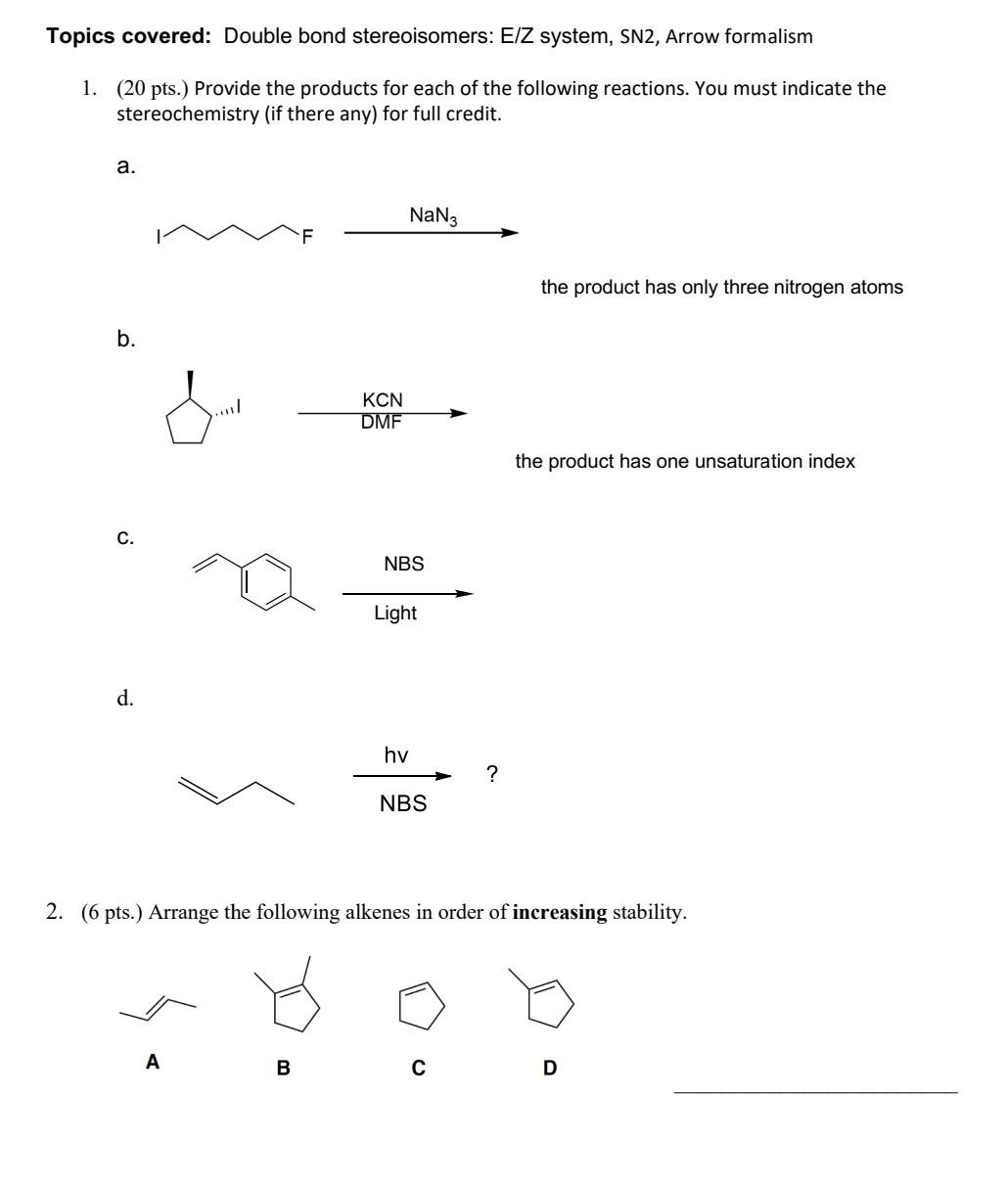 Topics Covered Double Bond Stereoisomers E Z System Sn2 Arrow Formalism 1 20 Pts Provide The Products For Each O 1