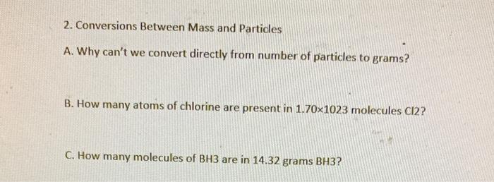 2 Conversions Between Mass And Particles A Why Can T We Convert Directly From Number Of Particles To Grams B How Man 1