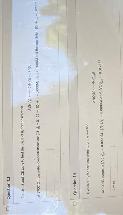 Question 13 Construct And Ice Table To Find The Value Of Ke For The Reaction 2 Ch4 8 C H G 3 H G At 1700 C If The 1