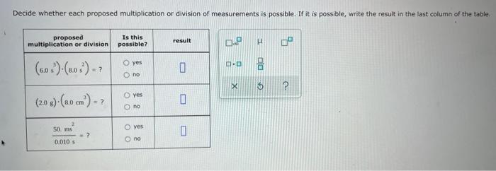 Decide Whether Each Proposed Multiplication Or Division Of Measurements Is Possible If It Is Possible Write The Result 1
