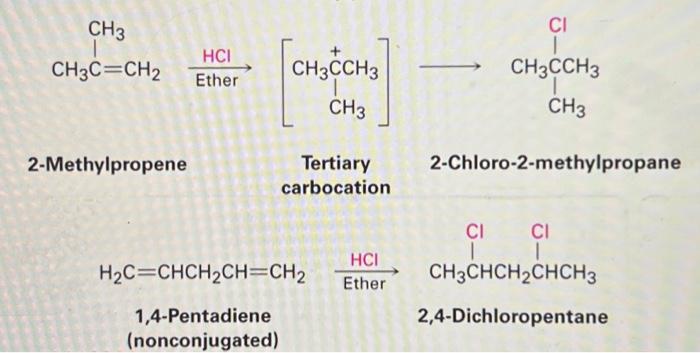 Ch3 Ch3c Ch 2 Methylpropene Hci Ether Ch3cch3 Ch3 Tertiary Carbocation H C Chch Ch Ch2 1 4 Pentadiene Nonconjugated H 1