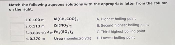 Match The Following Aqueous Solutions With The Appropriate Letter From The Column On The Right 1 0 100 M 2 0 113 M 3 8 1