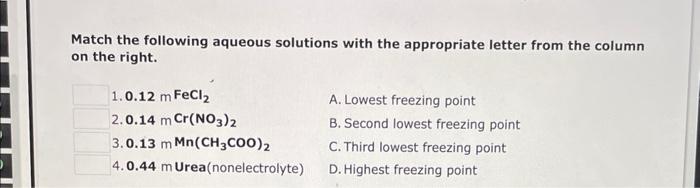 Match The Following Aqueous Solutions With The Appropriate Letter From The Column On The Right 1 0 15 M Cubr2 2 0 14 M 2