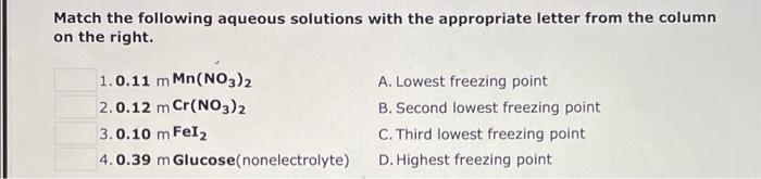 Match The Following Aqueous Solutions With The Appropriate Letter From The Column On The Right 1 0 15 M Cubr2 2 0 14 M 3