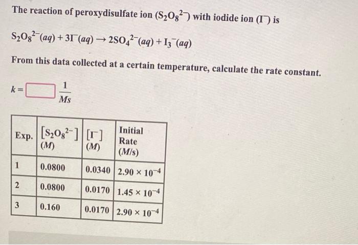 The Reaction Of Peroxydisulfate Ion S O82 With Iodide Ion 1 Is S 08 Aq 31 Aq 2so4 Aq 13 Aq From This Da 1