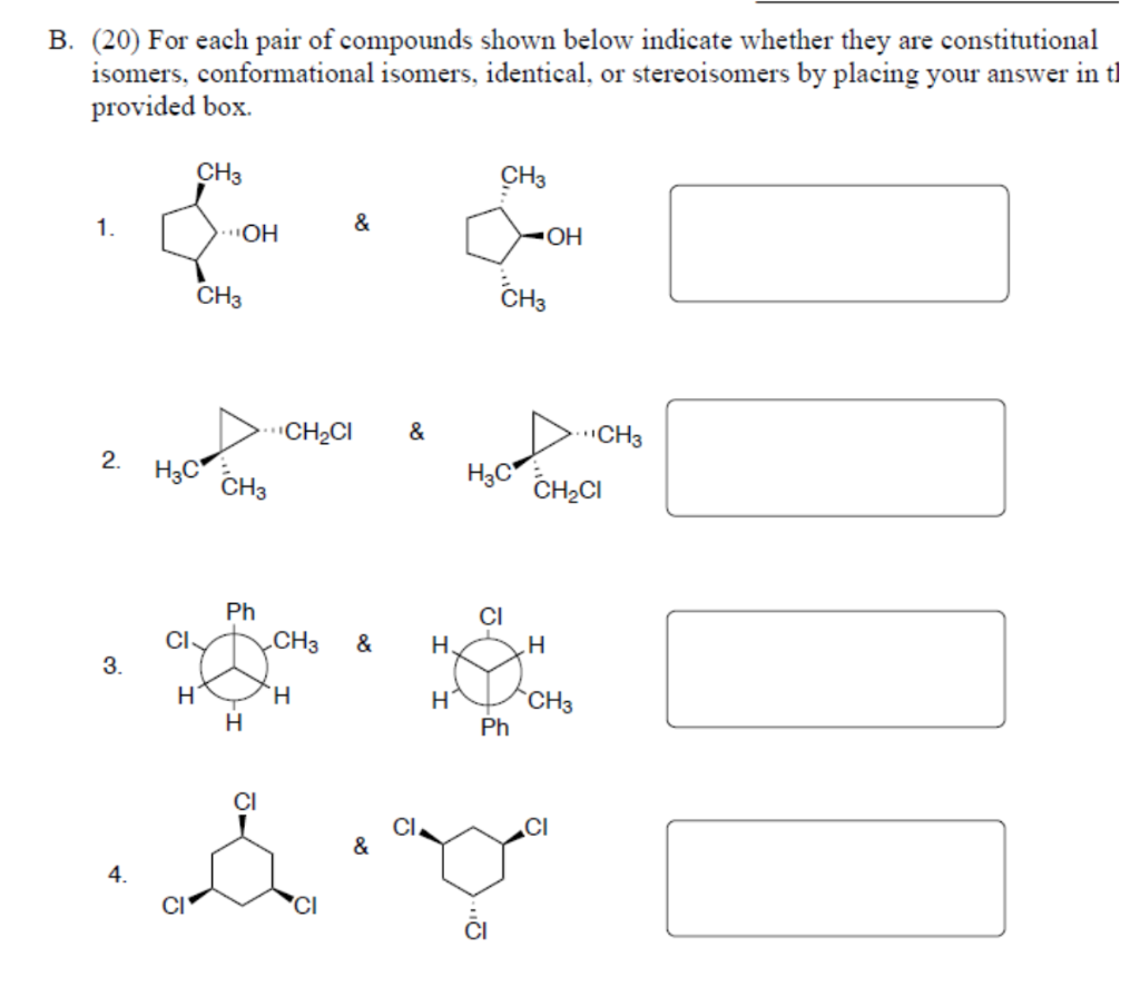 B 20 For Each Pair Of Compounds Shown Below Indicate Whether They Are Constitutional Isomers Conformational Isomers 1