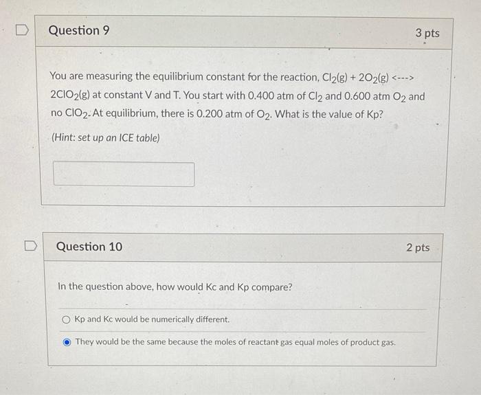 Question 9 You Are Measuring The Equilibrium Constant For The Reaction Cl G 2o2 G 2c1o2 G At Constant V And 1