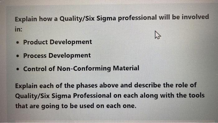 Explain How A Quality Six Sigma Professional Will Be Involved In W Product Development Process Development Contro 1