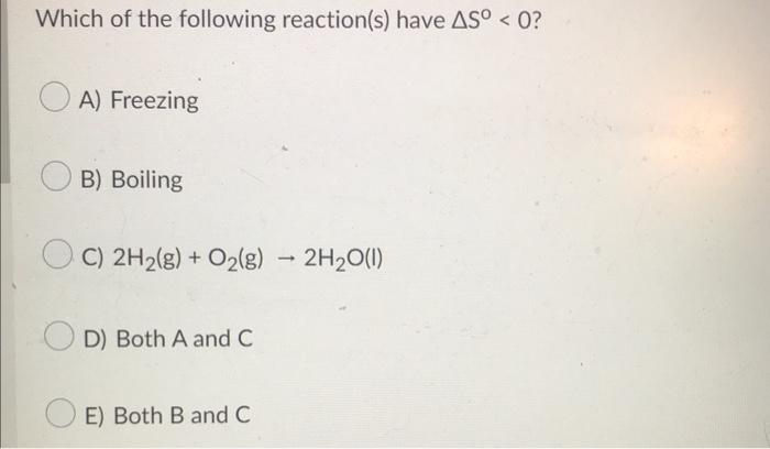 Which Of The Following Reaction S Have As 0 A Freezing Ob Boiling C 2h G O G 2h O L D Both A And C E B 1