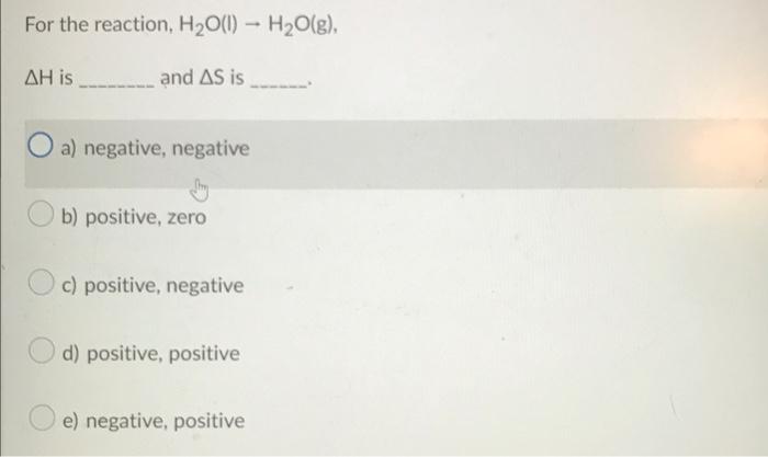 According To The Second Law Of Thermodynamics A Reaction Is Spontaneous When A As Surroundings 0 B As System 0 C 3