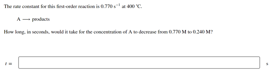 The Rate Constant For This First Order Reaction Is 0 770 S At 400 C A Products How Long In Seconds Would It Take 1