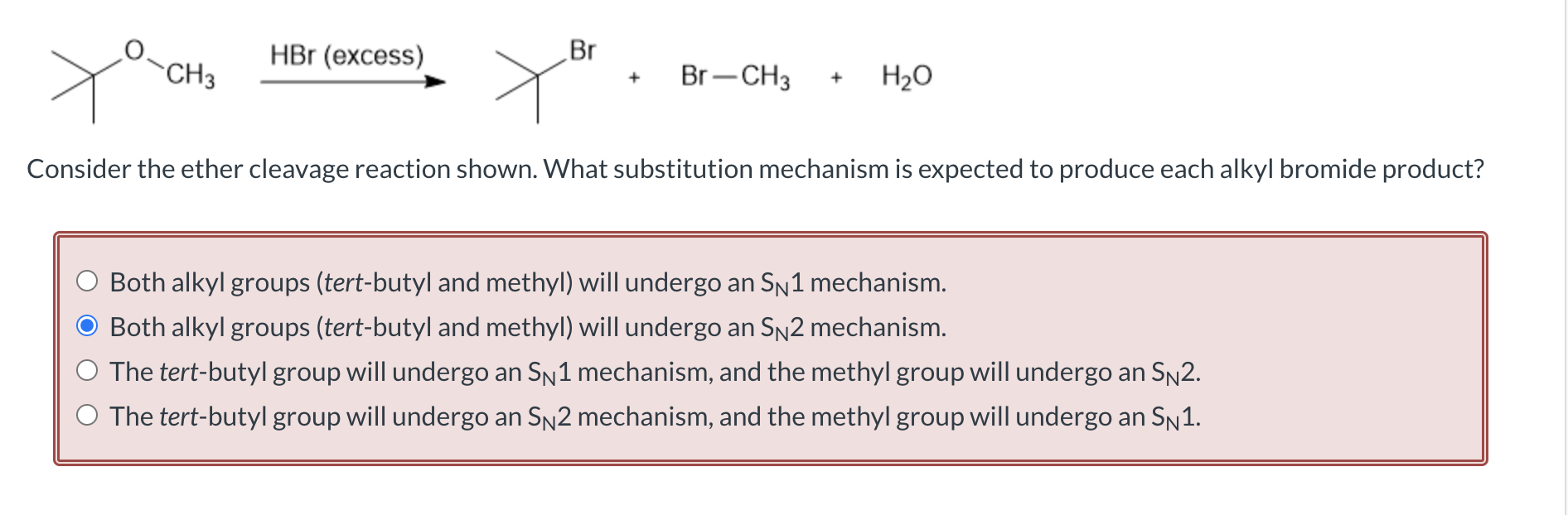 Hbr Excess Ch3 Br Y Consider The Ether Cleavage Reaction Shown What Substitution Mechanism Is Expected To Produce Eac 1