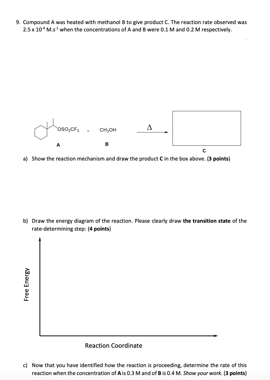 9 Compound A Was Heated With Methanol B To Give Product C The Reaction Rate Observed Was 2 5 X 10 4 M S When The Conc 1