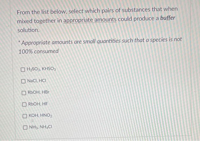 From The List Below Select Which Pairs Of Substances That When Mixed Together In Appropriate Amounts Could Produce A Bu 1