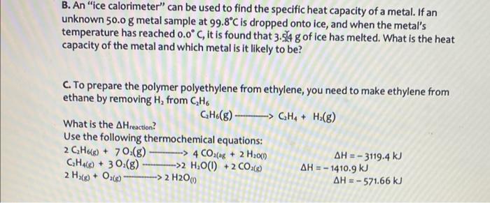 B An Ice Calorimeter Can Be Used To Find The Specific Heat Capacity Of A Metal If An Unknown 50 0 G Metal Sample At 1