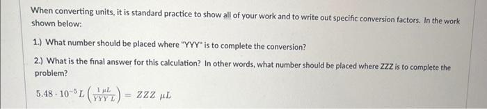 When Converting Units It Is Standard Practice To Show All Of Your Work And To Write Out Specific Conversion Factors In 1