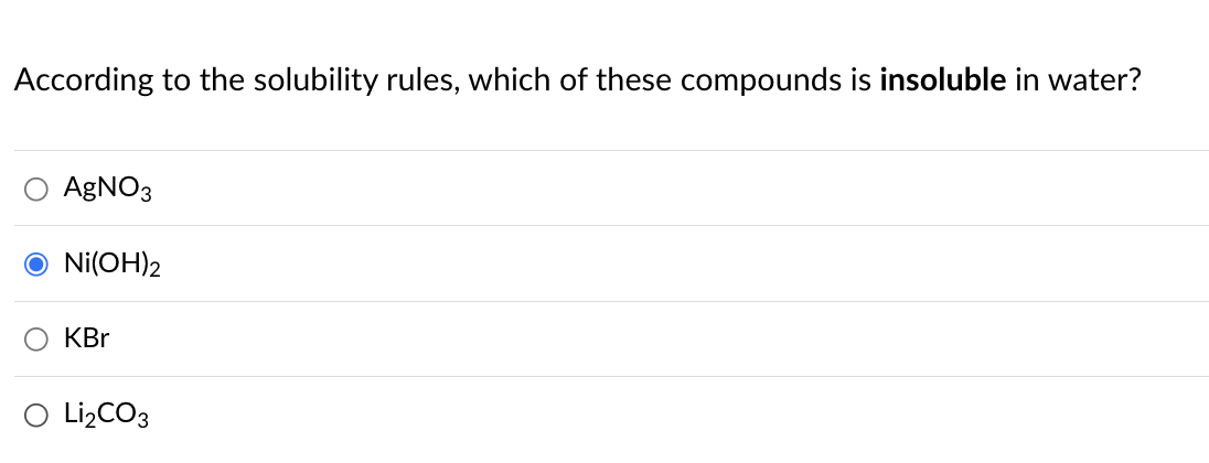 According To The Solubility Rules Which Of These Compounds Is Insoluble In Water Agno3 Ni Oh 2 Kbr Li Co3 1