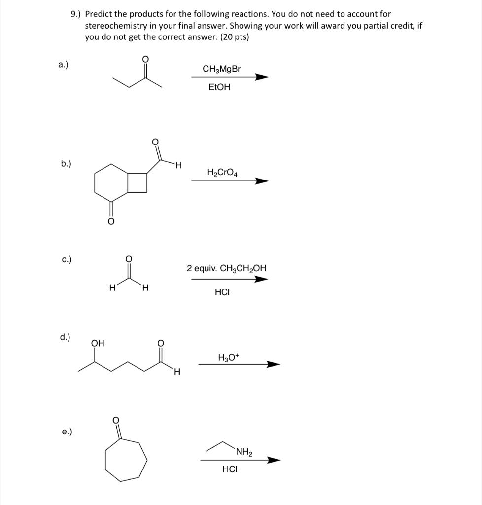 A 9 Predict The Products For The Following Reactions You Do Not Need To Account For Stereochemistry In Your Final A 1