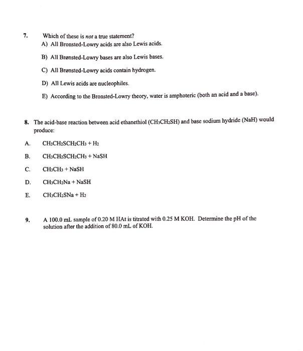 7 8 The Acid Base Reaction Between Acid Ethanethiol Ch Ch Sh And Base Sodium Hydride Nah Would Produce B A Ch C 1