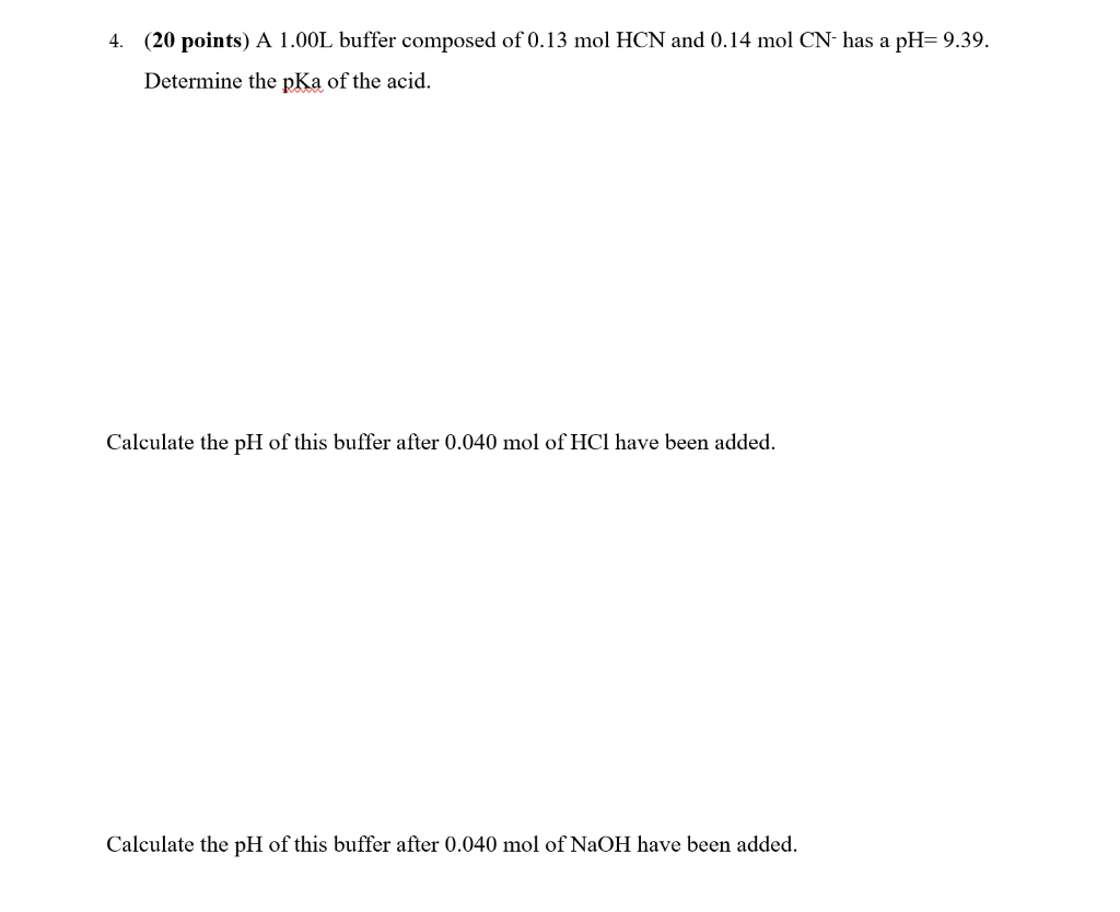 4 20 Points A 1 00l Buffer Composed Of 0 13 Mol Hcn And 0 14 Mol Cn Has A Ph 9 39 Determine The Pka Of The Acid Ca 1