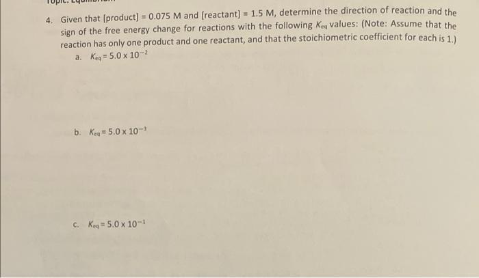 4 Given That Product 0 075 M And Reactant 1 5 M Determine The Direction Of Reaction And The Sign Of The Free E 1