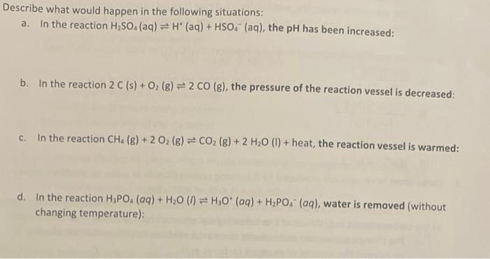 Describe What Would Happen In The Following Situations A In The Reaction H So4 Aq H Aq Hso4 Aq The Ph Has B 1