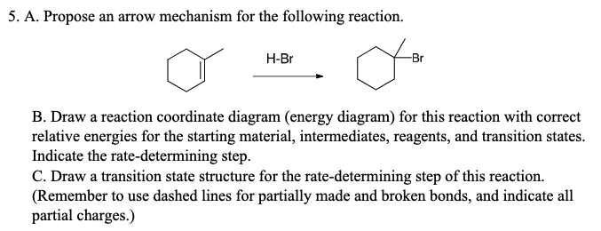 5 A Propose An Arrow Mechanism For The Following Reaction H Br Br B Draw A Reaction Coordinate Diagram Energy Diag 1