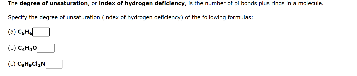 The Degree Of Unsaturation Or Index Of Hydrogen Deficiency Is The Number Of Pi Bonds Plus Rings In A Molecule Specify 1