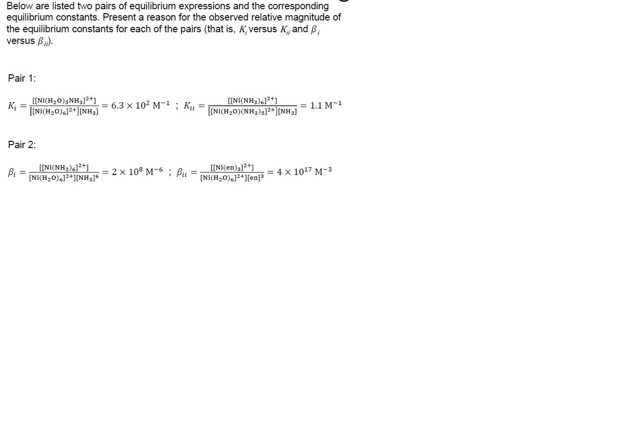 Below Are Listed Two Pairs Of Equilibrium Expressions And The Corresponding Equilibrium Constants Present A Reason For 1
