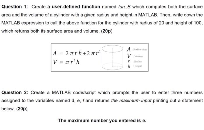 Question 1 Create A User Defined Function Named Fun B Which Computes Both The Surface Area And The Volume Of A Cylinder 1