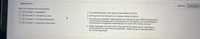 Question 31 Match The Postulate With Its Explanation Postuate 3 Segregation Postulate 1 Uhit Factors In Pairs Postulate 1
