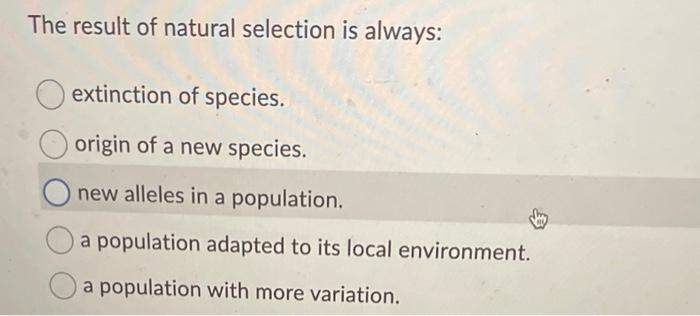 The Result Of Natural Selection Is Always Extinction Of Species Origin Of A New Species New Alleles In A Population 1