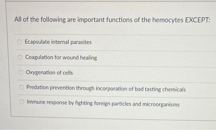 All Of The Following Are Important Functions Of The Hemocytes Except Ecapsulate Internal Parasites Coagulation For Woun 1