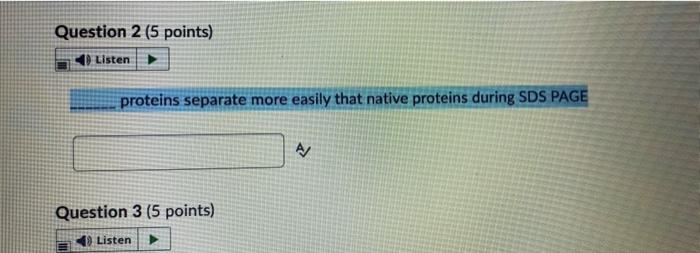 Question 2 5 Points Listen Proteins Separate More Easily That Native Proteins During Sds Page Question 3 5 Points Li 1