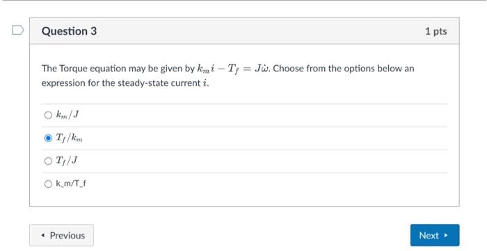 Question 3 1 Pts The Torque Equation May Be Given By Kmi Ty Jw Choose From The Options Below An Expression For The 1