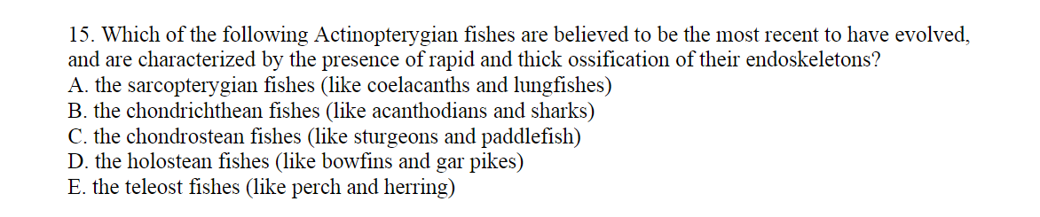 15 Which Of The Following Actinopterygian Fishes Are Believed To Be The Most Recent To Have Evolved And Are Characteri 1