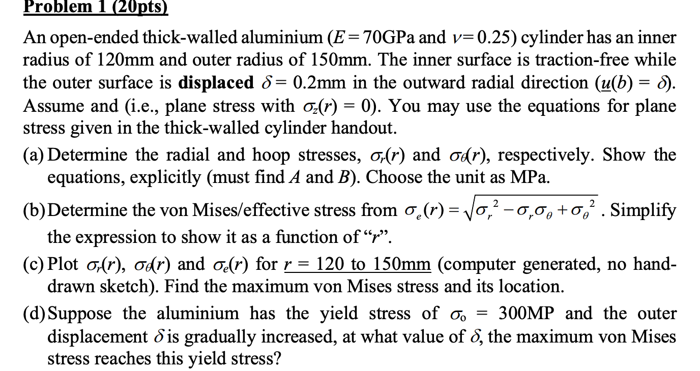 V Problem 1 20pts An Open Ended Thick Walled Aluminium E 70gpa And V 0 25 Cylinder Has An Inner Radius Of 120mm 1